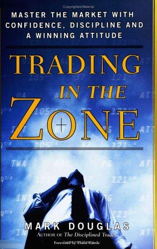 Trading in the Zone: Master the Market with Confidence, Discipline, and a Winning Attitude Mark Douglas — 트레이딩 인 더 존 표지